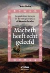 Pieter Steinz - Macbeth heeft echt geleefd een reis door Europa in de voetsporen van 16 literaire helden