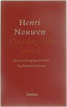 Henri Nouwen - Ons dagelijks brood - Een overweging over het Eucharistisch leven