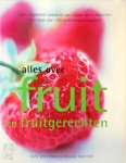 Kate Whiteman, Maggie Mayhew - Alles over Fruit en Fruitgerechten Een uitgebreid overzicht van vrijwel alle fruitsoorten en meer dan 100 verleiderlijke recepten