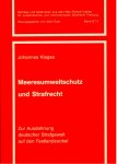 Klages, Johannes - Meeresumweltschutz und Strafrecht: zur Ausdehnung deutscher Strafgewalt auf den Festlandsockel.