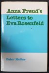 Heller, Peter - Anna Freud's Letters to Eva Rosenfeld