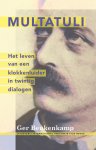  - Multatuli Het leven van een klokkenluider in twintig dialogen