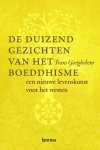 F. Goetghebeur - De duizend gezichten van het boeddhisme een nieuwe levenskunst voor het westen