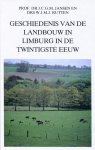 Jansen, J.C.G.M. en W.J.N.J.Rutten - Geschiedenis / van de Landbouw in Limburg in de Twintigste Eeuw