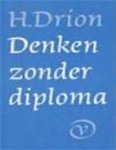 Drion, H. - Denken zonder diploma