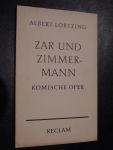 Lortzing  A. - Zar und Zimmermann - Komische Oper in drei Aufzügen. - Vollständiges buch.(nur Text),