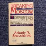 Shevchenko, Arkady N. - Breaking with Moscow