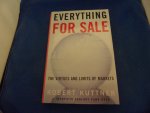 Kuttner, Robert - Everything for sale. The virtues and limits of markets.