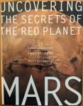 Raeburn, Paul (voorwoord Matt Golombek) - Mars. Uncovering the secrets of the red planet (inclusief de 'brilletjes' en losse poster)
