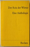 - Der Reiz der Wörter Eine Anthologie