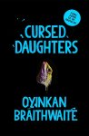 Braithwaite, Oyinkan - Cursed Daughters