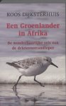 Koos Dijksterhuis - Groenlander In Afrika