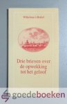Brakel, Wilhelmus a - Drie brieven over de opwekking tot het geloof --- Vertaald en van een inleiding voorzien door drs. C.R. van den Berg