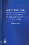 Mathis, Terry Richard - Against John Hick: An examination of his philosophy of religion
