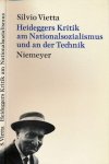 Vietta, Silvio. - Heideggers Kritik am Nationalsocialismus und der Technik.