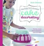 Ruth (Author) Clemens - Busy Girls Guide to Cake Decorating