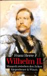 Herre, Franz - Wilhelm II. Monarch zwischen den Zeiten