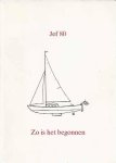 Jef 80 - Zo is het Begonnen Jef 80 - Zo is het Begonnen