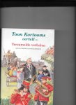 Kortooms, T. - Toon kortooms vertelt / druk 1