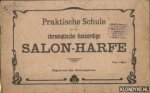 Diverse auteurs - Praktische schule für die chromatische 6accordige Salon-Harfe