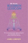 Laura Lorenzo - Het kleine kleuren lexicon de harmoniserende eigenschappen en invloeden van de zeven spectrale kleuren