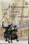 Parmentier, Jan. Laarhoven, Ruurdje. (Inl.) - De avonturen van een VOC-soldaat. Het dagboek van Carolus Van der Haeghe 1699-1705.