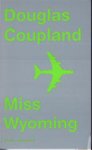 Douglas Coupland 38517 - Miss Wyoming roman