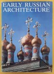 FAENSEN, HUBERT., IVANOV, VLADIMIR. & BEYER, KLAUS G. - Early Russian Architecture.