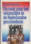 Verwey,Gerlof - Op zoek naar het wezenlijke in de Nederlandse geschiedenis