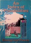 Chesterman, John - a.o. - An index of possibilities: Energy and power An index of possibilities: Energy and power