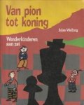 WELLING, JULES - Van pion tot koning. Wonderkinderen aan zet