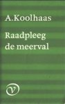 Koolhaas - Raadpleeg de meerval. Sprookjes