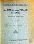 M. Joustra. - Van Medan naar Padang en terug,reisindrukken en -ervaringen.