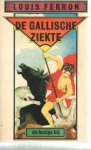 Ferron, Louis - De Gallische ziekte Ferron, Louis - De Gallische ziekte