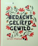 Melse, Lindi - Bedacht, geliefd, gewild. Bijbels dagboek Melse, Lindi - Bedacht, geliefd, gewild. Bijbels dagboek