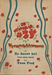 Post, Toos - Vreugde-bloemen of "zo hoort het" voor jonge meisjes
