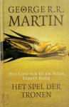 George R.R. Martin - Het spel der tronen: Het lied van ijs en vuur 1 [Game of Thrones]