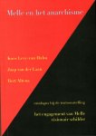 Levy-van Halm, Koos, Laan, Jaap van der, Altena, Bert - Melle en het anarchisme / catalogus bij de tentoonstelling Het engagement van Melle, visionair schilder