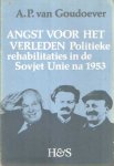 Goudoever, A.P. van (editor) - Angst voor het verleden. Politieke rehabilitaties in de Sovjet Unie na 1953