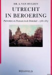 Hulzen, Dr. A. van - Utrecht in Beroering: Patriotten en Fransen in de Domstad - 1780-1813