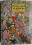 Robinson, B.W. and others - Persian and Mughal Art