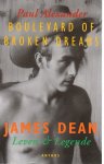 Alexander, Paul - Boulevard of Broken Dreams.  JAMES DEAN. Leven & Legende