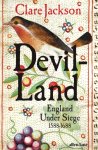 Clare Jackson - Devil-land: england under siege 1588-1688