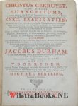 Durham, Jacobus (James) - Christus gekruyst, of Het merg des euangeliums, zynde den inhoudt van LXXII. verhandelingen over het geheele LIIIste capittel van Jezaia; in eene voegzame orden geschikt en afgedeelt in XXXII. predikatien ... / door Jacobus Durham ; getrouwely...