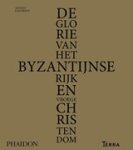 Antony Eastmond - De glorie van het Byzantijnse rijjk en vroege christendom