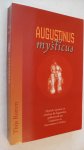 Rutten M.F.P.G. - Augustinus Mysticus / mystiek, narcisme en echoisme bij Augustinus, geillustreerd aan Confessiones en Enarrationes in Psalmos