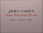 COHEN, John - Past  Present Peru. Photos - Films - Music. [As new]