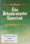  - The Brhadaranyaka Upanisad, containing the original text with word-by-word meanings, running translation, notes and introduction
