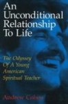 Andrew Cohen 42435 - An Unconditional Relationship to Life The Odyssey of a Young American Spiritual Teacher