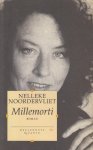 Noordervliet (Rotterdam, 6 november 1945), Nelleke - Millemorti - Roman - De hoofdpersoon van Millemorti, de Nederlandse kunsthistorica Anna Arents, trekt zich voor een studieverlof terug in een afgelegen Zwitsers dal. In de gesloten gemeenschap is zij een buitenstaander.